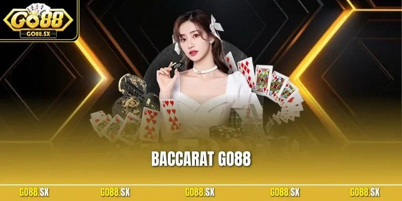 Baccarat GO88 | Hướng Dẫn Chi Tiết Chiến Thuật Nhanh Thắng