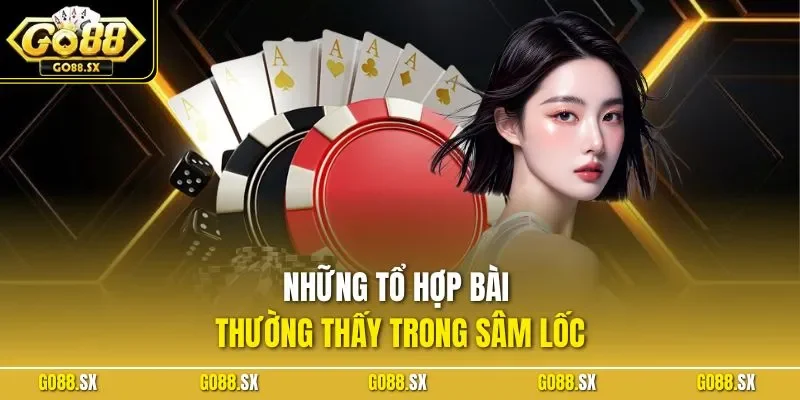 Những tổ hợp bài thường thấy trong sâm lốc