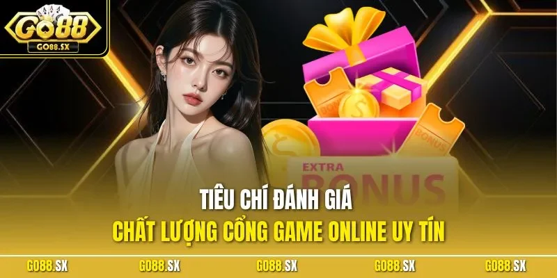 Tiêu chí đánh giá chất lượng cổng game online uy tín